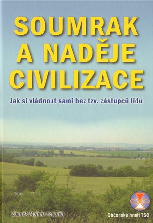 Zdeněk Mojmír Pospíšil - Soumrak a naděje civilizace